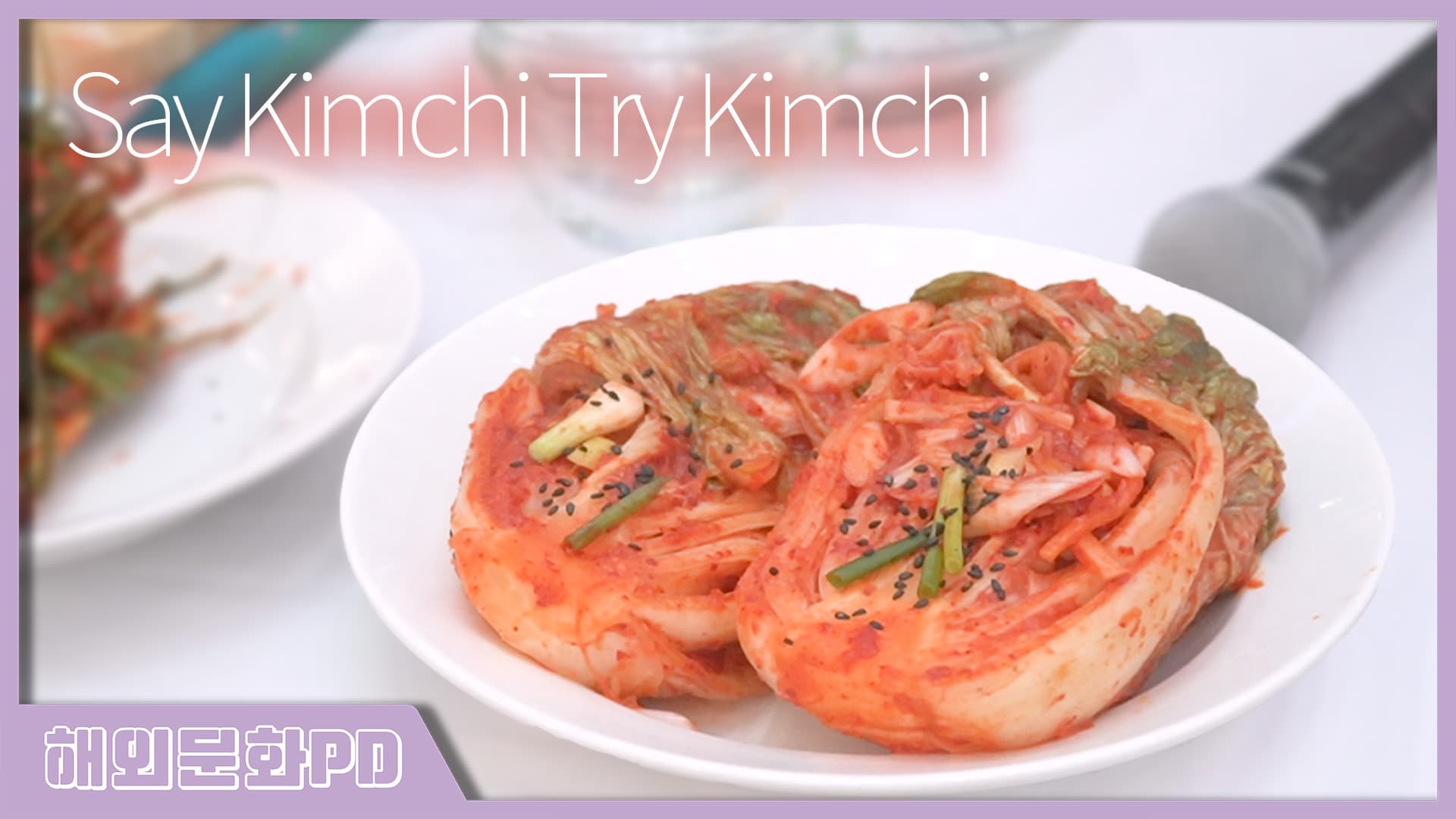 [태국/해외문화PD] Say Kimchi Try Kimchi